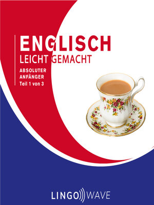 cover image of Englisch Leicht Gemacht: Absoluter Anfänger, Teil 1